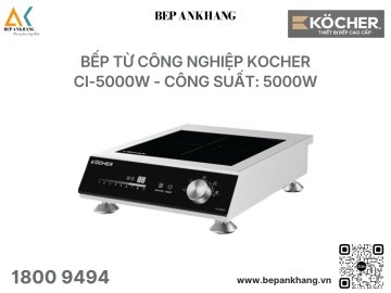 Bếp từ công nghiệp Kocher CI-5000W - Công suất: 5000W